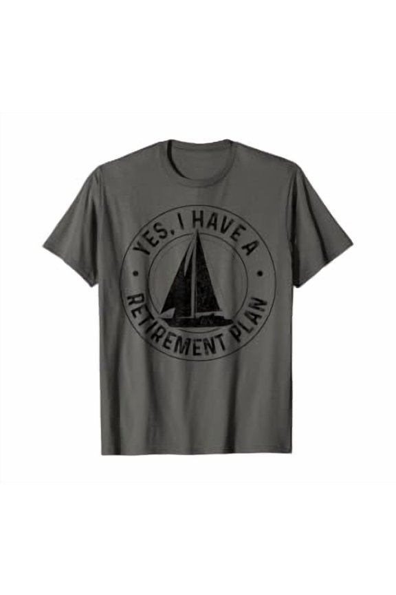 Sailing Retirement Gift Sail Boat Boating Retired Sailor T-Shirt