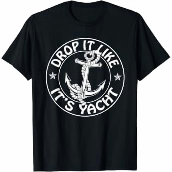 Sailing Sailor Drop It Like It's Yacht Cruise T-Shirt