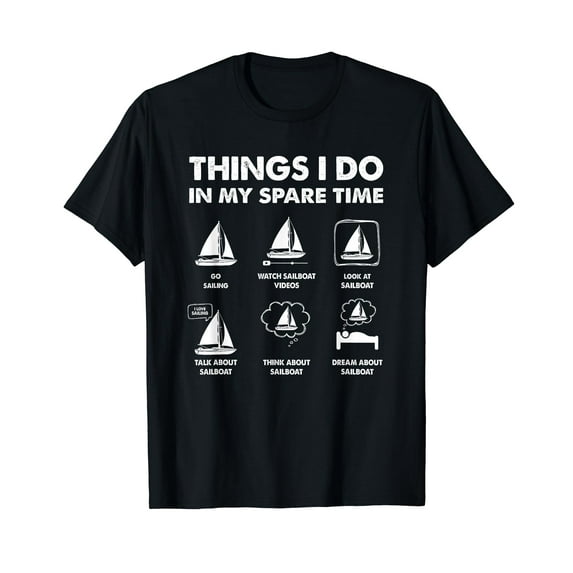 Sailing Things I Do In My Spare Time Boating Sailing Boat Men Casual Retro T-Shirt