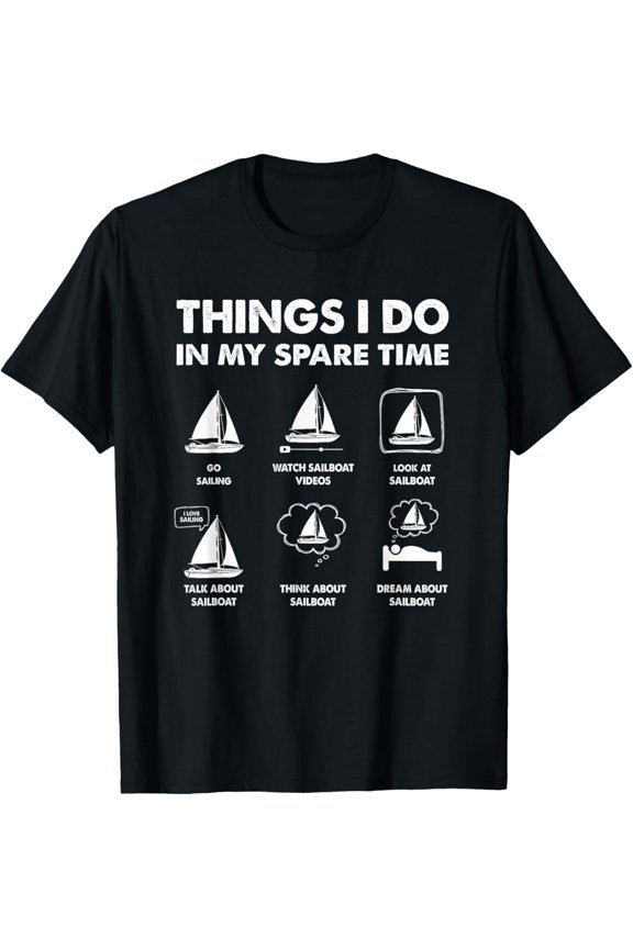 Sailing Things I Do In My Spare Time Boating Sailing Boat T-Shirt