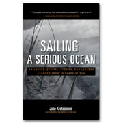 Sailing a Serious Ocean: Sailboats, Storms, Stories and Lessons Learned from 30 Years at Sea (Other)