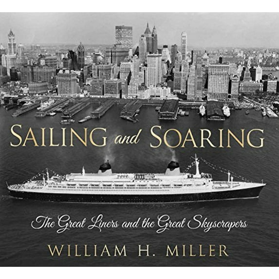 Pre-Owned Sailing and Soaring: The Great Liners and the Great Skyscrapers (Paperback) 1781553688 9781781553688