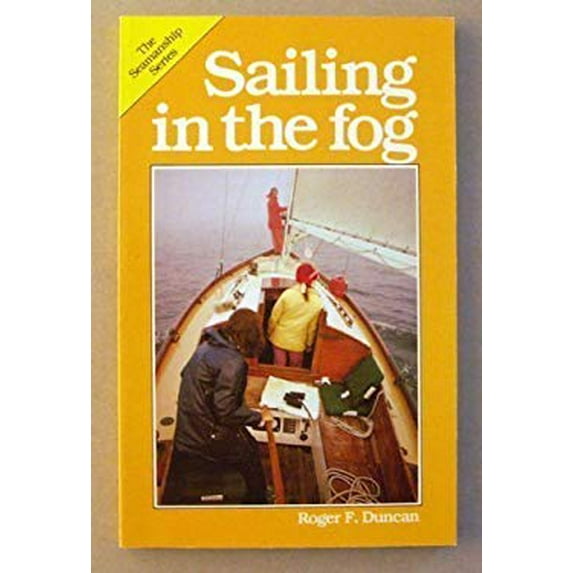 Pre-Owned Sailing in the Fog (Seamanship Series) (Paperback) 0877422087 9780877422082