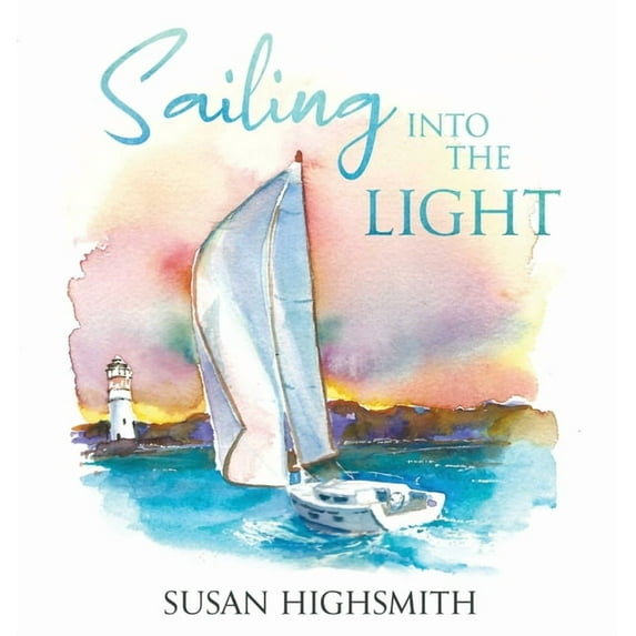 Sailing into the Light, (Hardcover)
