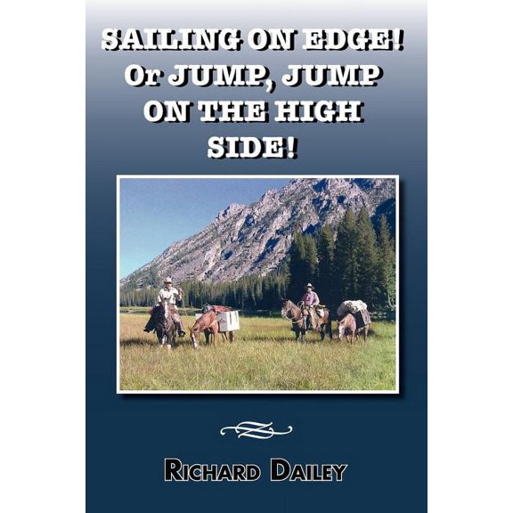 Sailing on Edge! or Jump, Jump on the High Side! (Paperback)