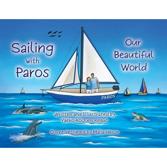Sailing with Paros: Our Beautiful World, (Paperback)