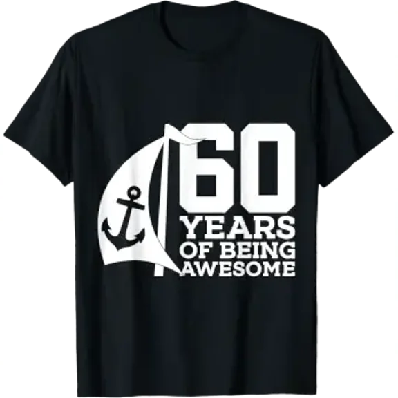 Sailor 60 YEARS OF BEING AWESOME SAILING 60TH BIRTHDAY BOAT T-Shirt