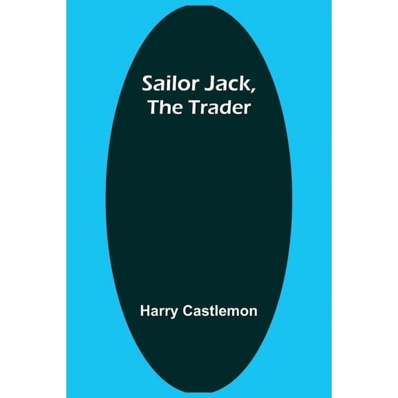Sailor Jack, the Trader, (Paperback)