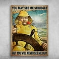 thumbnail image 1 of Sailor Poster - You May See Me Struggle, Ship Of State, But You Will Never See Me Quit 11 x 17 Inch Poster, 1 of 5