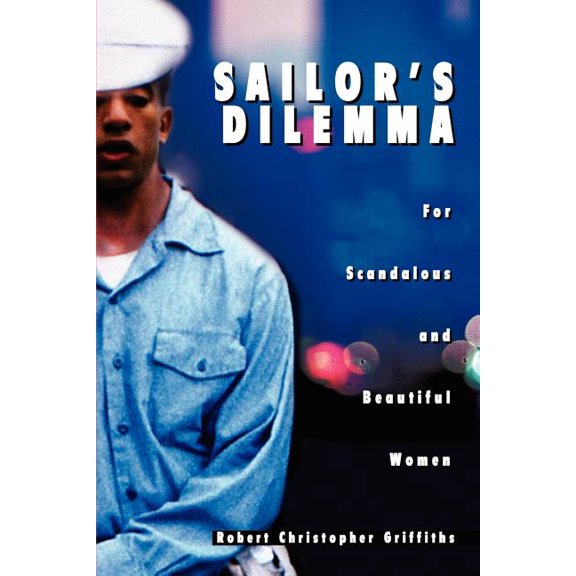 Sailor's Dilemma: For Scandalous and Beautiful Women, (Paperback)