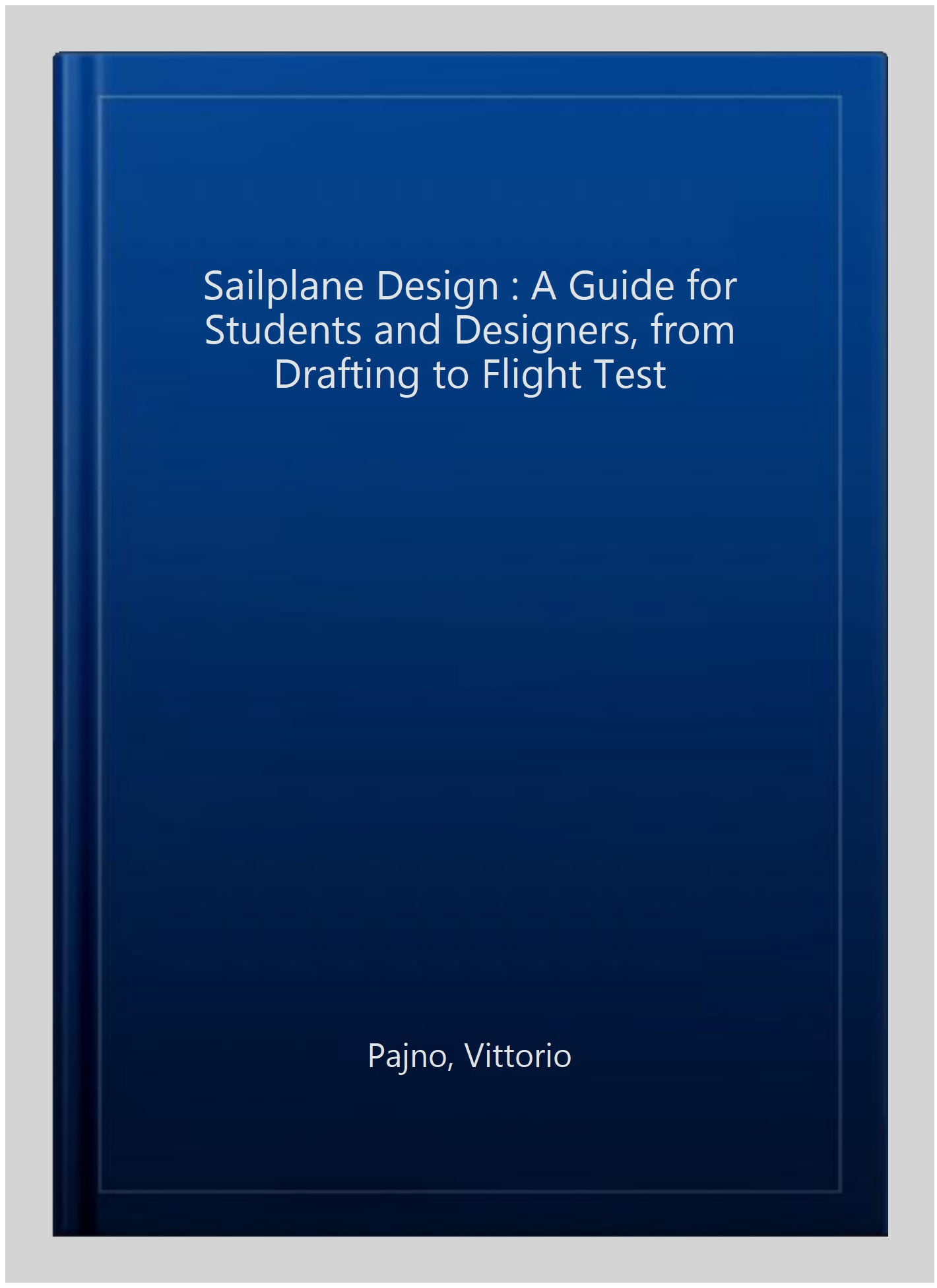 Pre-Owned Sailplane Design : A Guide for Students and Designers, from ...