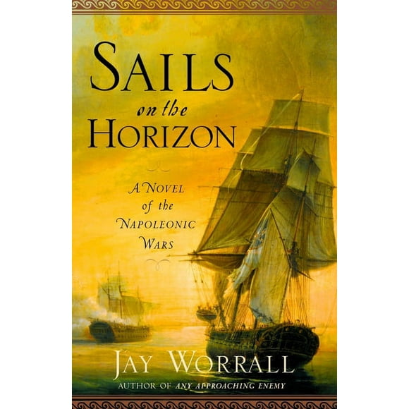 Sails on the Horizon : A Novel of the Napoleonic Wars (Paperback)