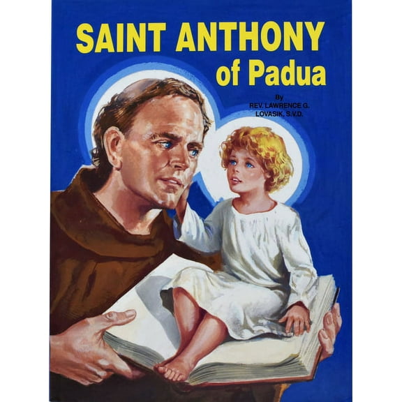 Saint Anthony of Padua: The World's Best Loved Saint, (Paperback)