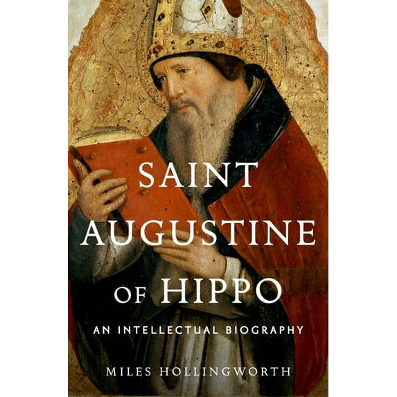 Saint Augustine of Hippo: An Intellectual Biography, (Hardcover)