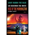 thumbnail image 1 of Saint Bubba the Blue and Sir Ravennir in Rise of the Morningstar, (Paperback), 1 of 1