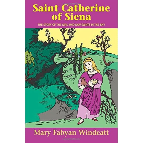 Pre-Owned Saint Catherine of Siena: The Story of the Girl Who Saw Saints in the Sky (Paperback) 0895554216 9780895554215