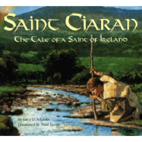 Pre-Owned Saint Ciaran: The Tale of a Saint of Ireland (Hardcover) by Professor Gary D Schmidt