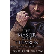 Saint Cuthbert Trilogy The Master Of The Chevron, Book 3, Paperback