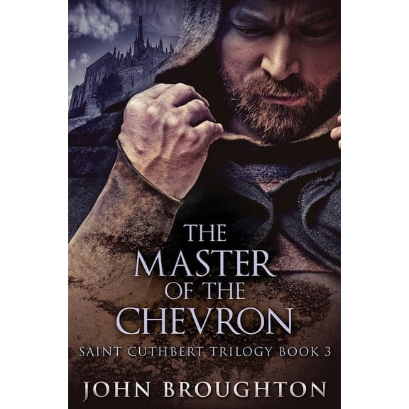 Saint Cuthbert Trilogy The Master Of The Chevron, Book 3, (Paperback)
