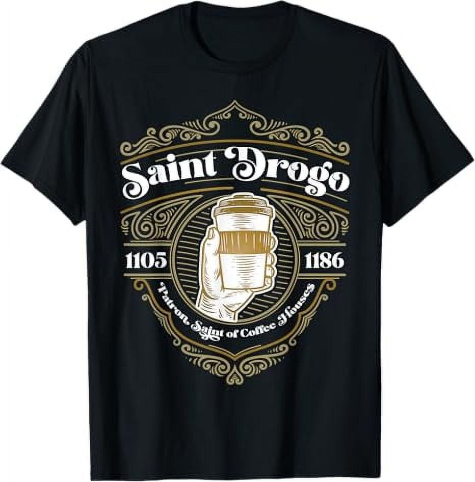 Saint Drogo Patron Saint of Coffee Lover Catholic House TShirt