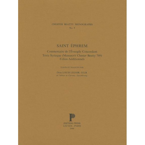 Saint Ephrem. Commentaire de l'Evangile Concordant. Texte Syriaque (Manuscript Chester Beatty 709). Expanded and Revised, (Paperback)