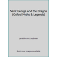 thumbnail image 1 of Pre-Owned Saint George and the Dragon (Oxford Myths & Legends) (Hardcover) 019279793X 9780192797933, 1 of 1