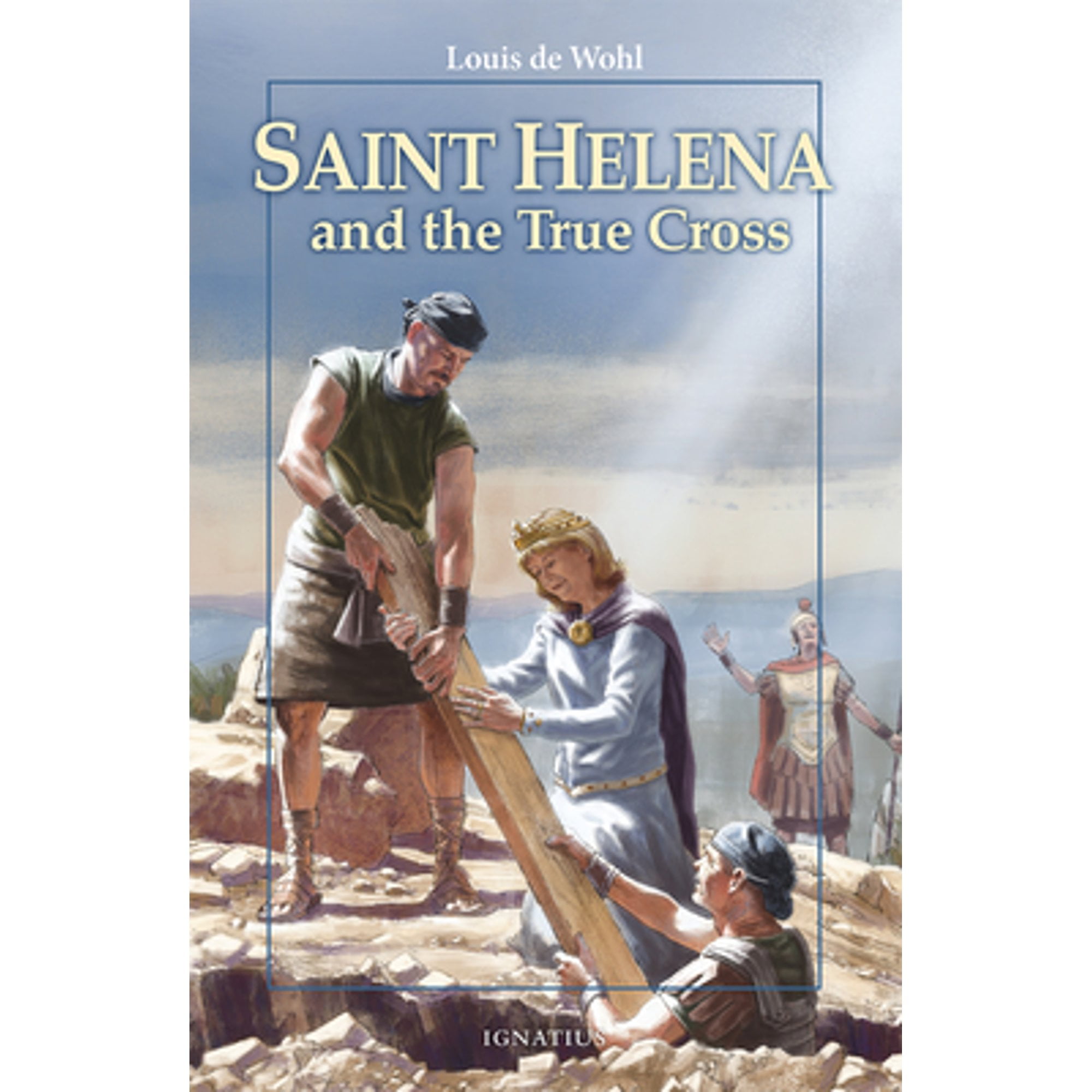 Pre-Owned Saint Helena and the True Cross, Paperback by De Wohl, Louis; Krigstein, Bernard (ILT), ISBN 158617598X, ISBN-13 9781586175986