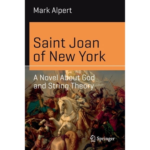 Pre-Owned Saint Joan of New York: A Novel about God and String Theory (Paperback) 3030325520 9783030325527