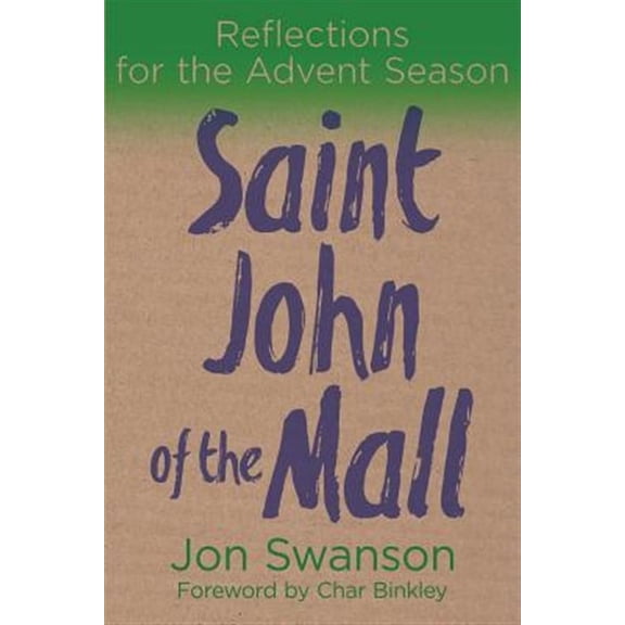 Saint John of the Mall : Reflections for the Advent Season