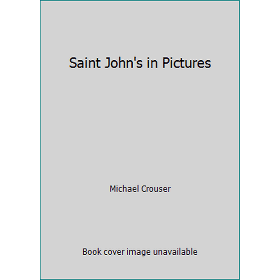Pre-Owned Saint John's in Pictures (Hardcover) 0964420007 9780964420007