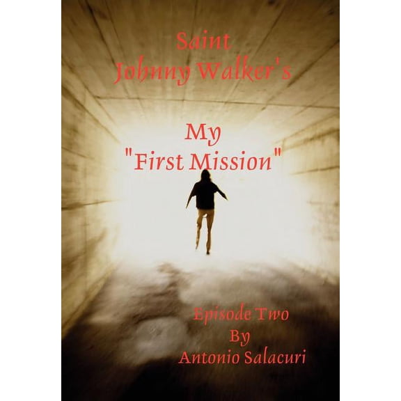 Saint Johnny Walker's My First Mission, (Hardcover)