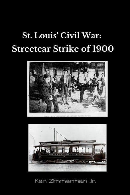 Saint Louis' Civil War: The Streetcar Strike of 1900, (Paperback)