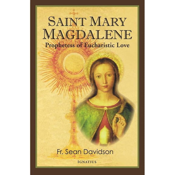 Saint Mary Magdalene: Prophetess of Eucharistic Love, (Paperback)