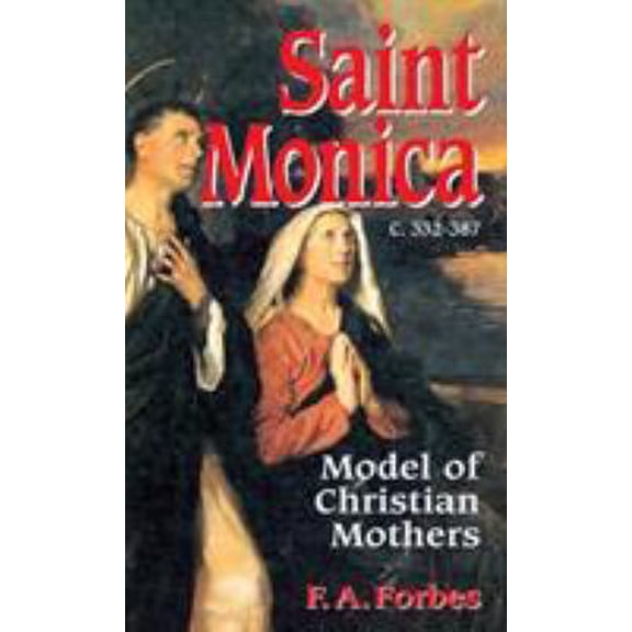 Pre-Owned Saint Monica: Model of Christian Mothers (Paperback) 0895556189 9780895556189