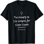 Saint Padre Pio Rosary Inspirational Quote Catholic T-Shirt