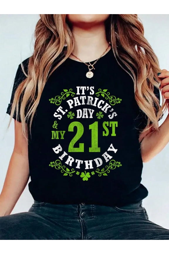 It's Saint Patrick's Day My 21st Birthday Happy 21 Years Old T-Shirt Print Cotton T-Shirt For Summer, Women's Soft Short Sleeve Top, Stylish Comfy Tee For Women Graphic Tees