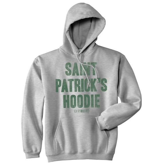 Saint Patricks Day Hoodie Funny I Stole It Lucky Green Hilarious St Sweatshirt
