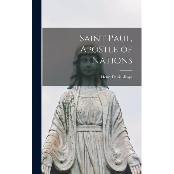 Saint Paul, Apostle of Nations Hardcover 1014242592 9781014242594 Daniel-Rops, Henri 1901-1965