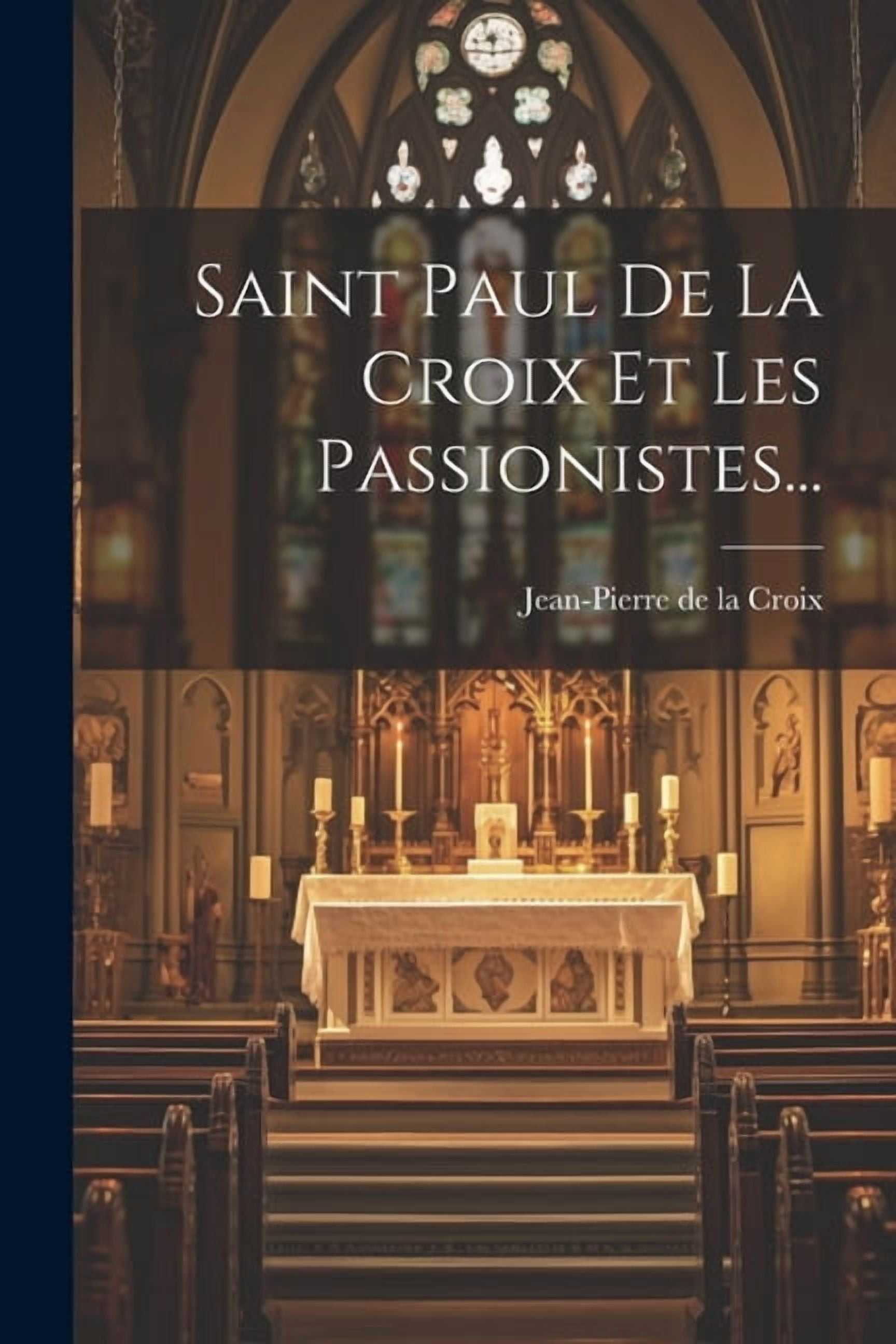 Saint Paul De La Croix Et Les Passionistes..., (Paperback)
