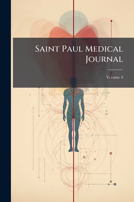 Saint Paul Medical Journal; Volume 4 (Paperback)