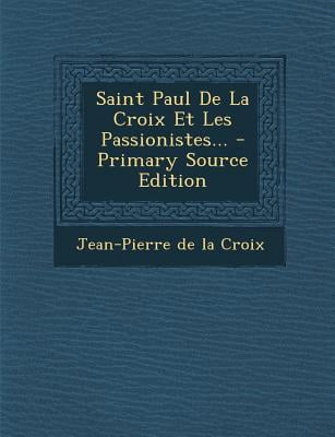 Saint Paul de La Croix Et Les Passionistes... Paperback
