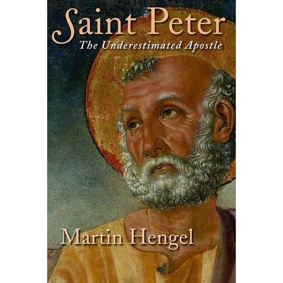 Saint Peter: The Underestimated Apostle, (Paperback)