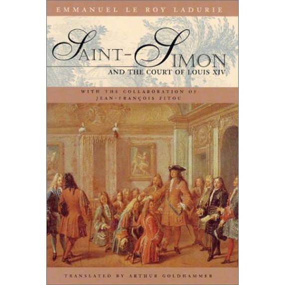 Pre-Owned Saint-Simon and the Court of Louis XIV (Hardcover) 0226473201 9780226473208