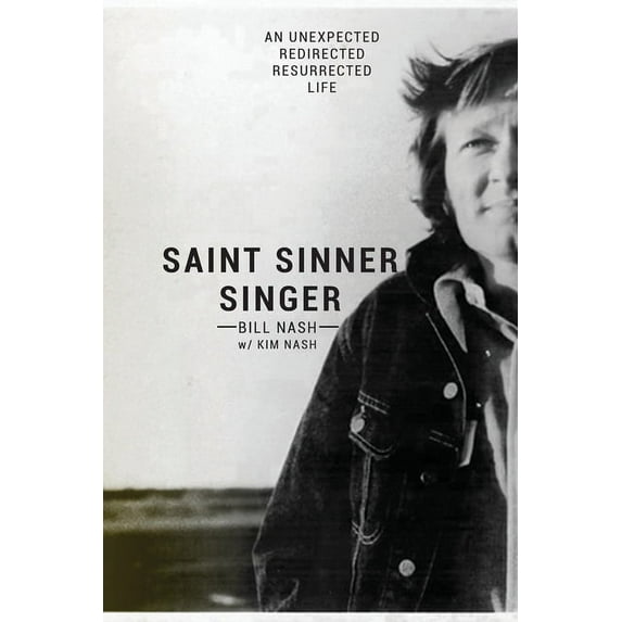 Saint Sinner Singer: An Unexpected, Redirected, Resurrected Life (Paperback)