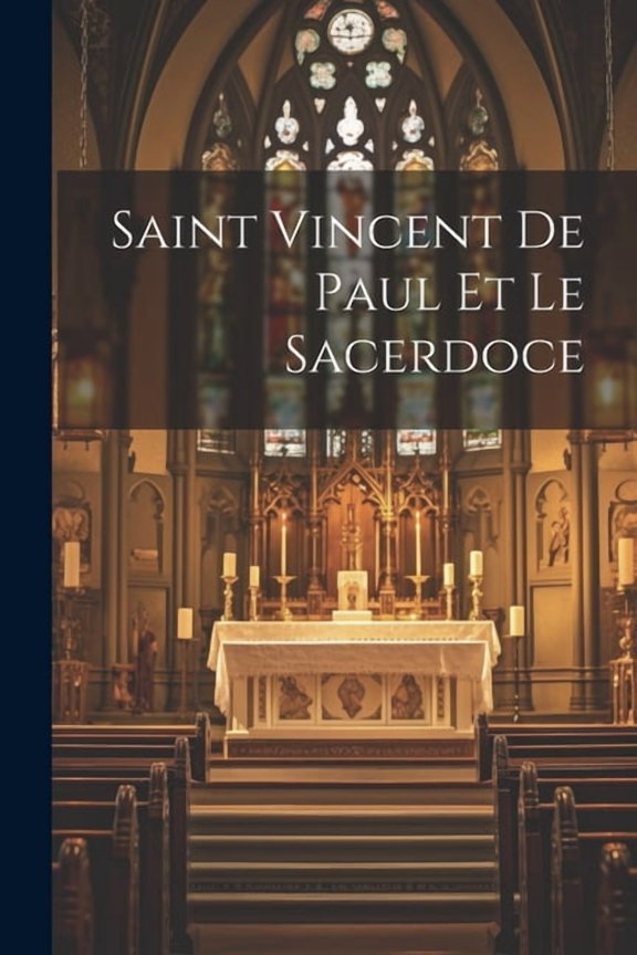 Saint Vincent De Paul Et Le Sacerdoce (Paperback)