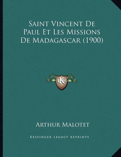 Saint Vincent De Paul Et Les Missions De Madagascar (1900) (Paperback)
