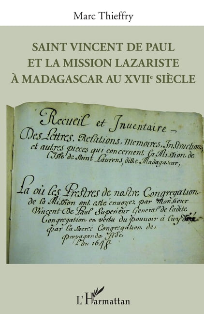 Saint Vincent de Paul et la mission lazariste Ã  Madagascar au XVIIe siÃ¨cle, (Paperback)