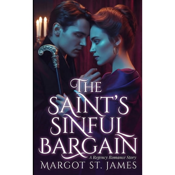 The Saint's Sinful Bargain: A Regency Romance Story, (Paperback)