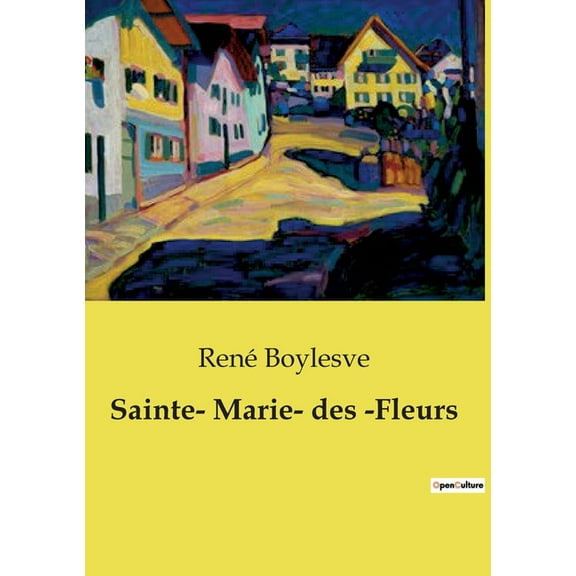 Sainte- Marie- des -Fleurs: Un voyage intÃ©rieur Ã  travers les Ã©motions et les rencontres Ã  Venise, (Paperback)