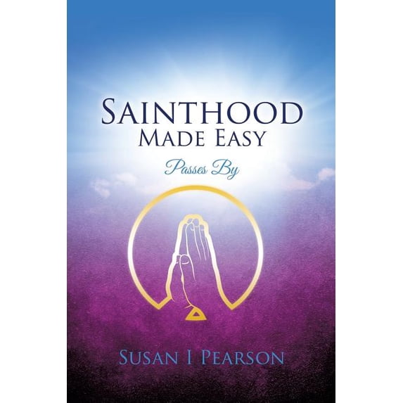 Sainthood Made Easy, (Paperback)